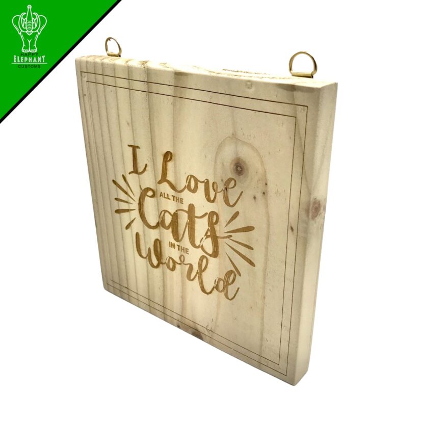 I Love All The Cats In The World - Square Hanging Sign. Gift for cat lovers